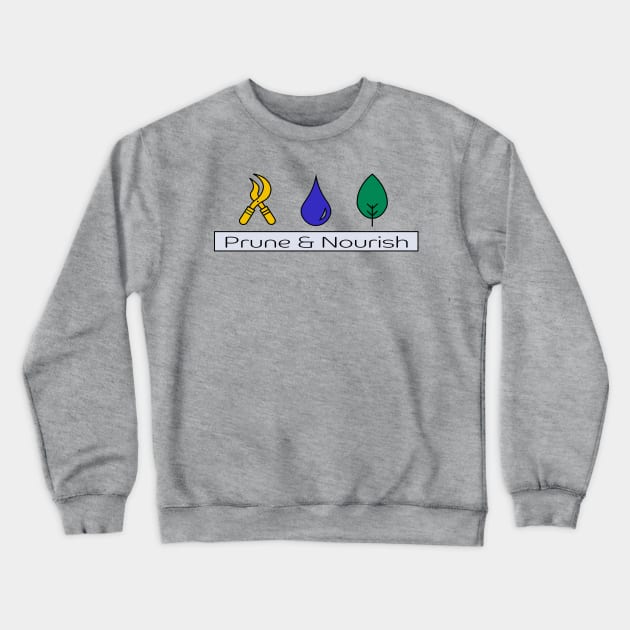 Prune & Nourish Full Color Crewneck Sweatshirt by ForeverHopeful